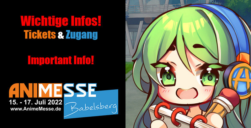 Important ticket and access info for the Anime Messe 2022 - No free forecourt! - Anime Messe Babelsberg